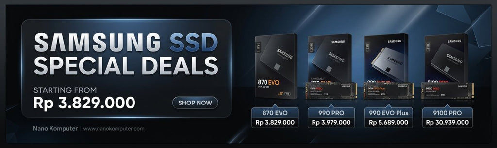 Samsung SSD Special Deals - Nano Komputer